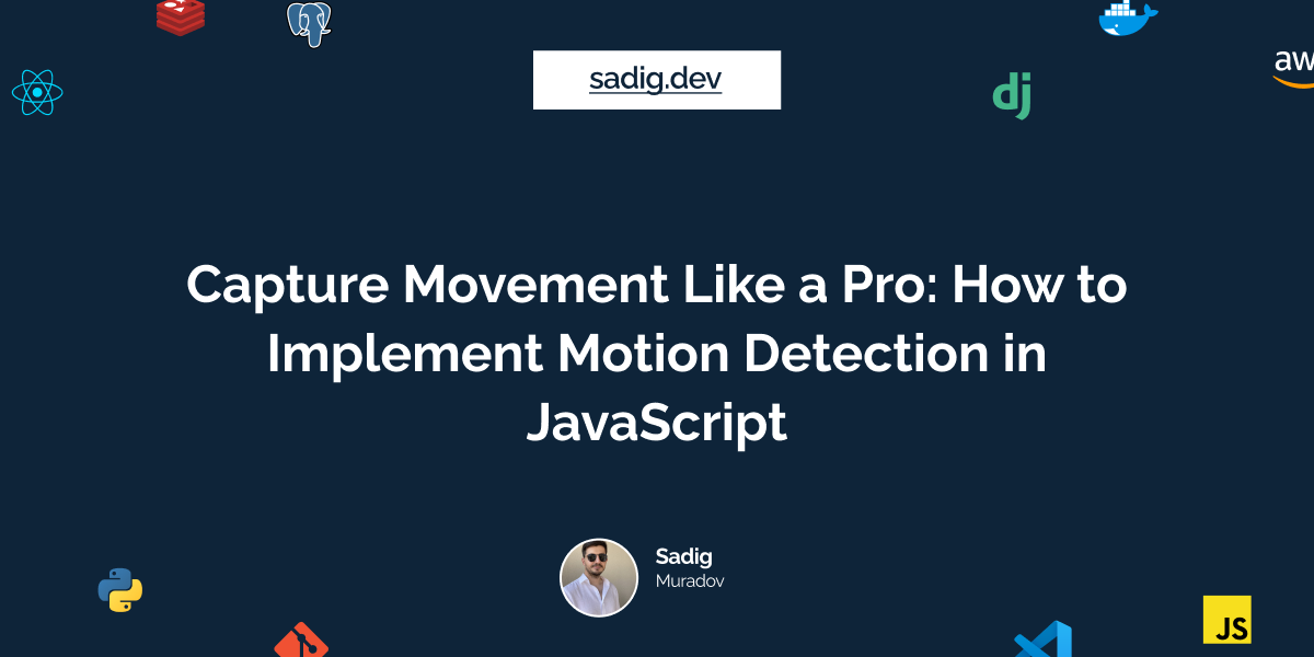 Capture Movement Like a Pro How to Implement Motion Detection in
